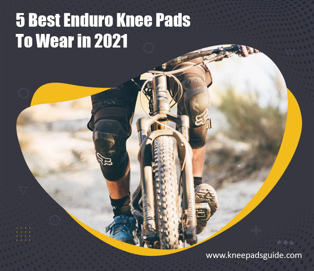 5 Best Enduro Knee Pads To Wear in 2020