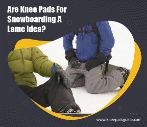 Knee Pads a Lame Idea For Snowboarding
