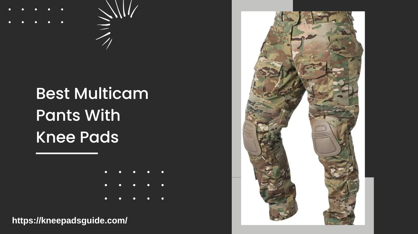 Best Multicam Pants With Knee Pads