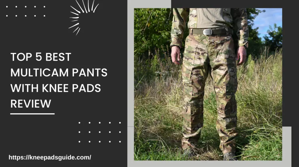 Best Multicam Pants With Knee Pads