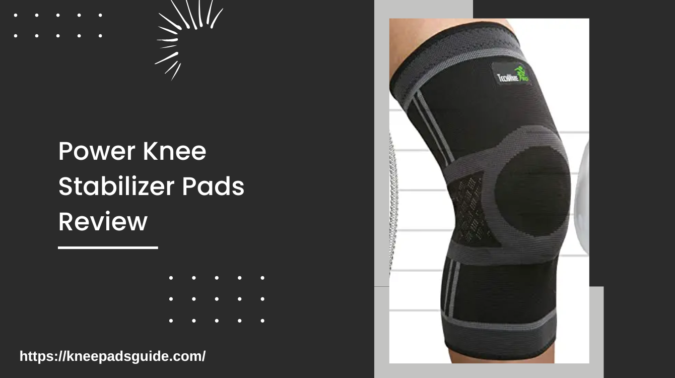 Power Knee Stabilizer Pads Review