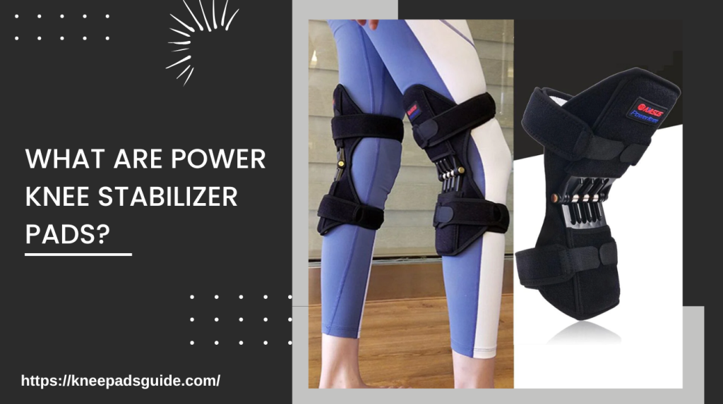 Power Knee Stabilizer Pads Review