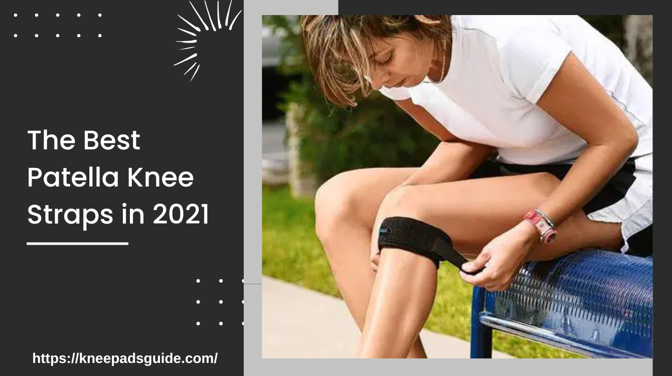 The Best Patella Knee Straps in 2021